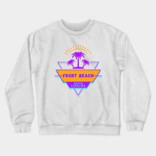 Front Beach South Carolina Vibes 80's Souvenirs Crewneck Sweatshirt